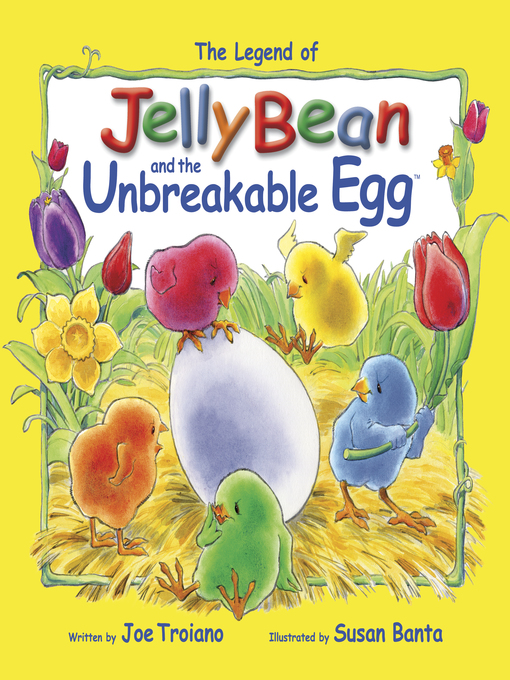 Title details for The Legend of JellyBean and the Unbreakable Egg by Joe Troiano - Available